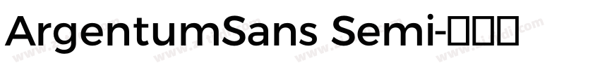 ArgentumSans Semi字体转换 ArgentumSans Semi字体转换